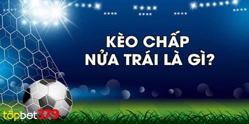 Kèo chấp nửa trái