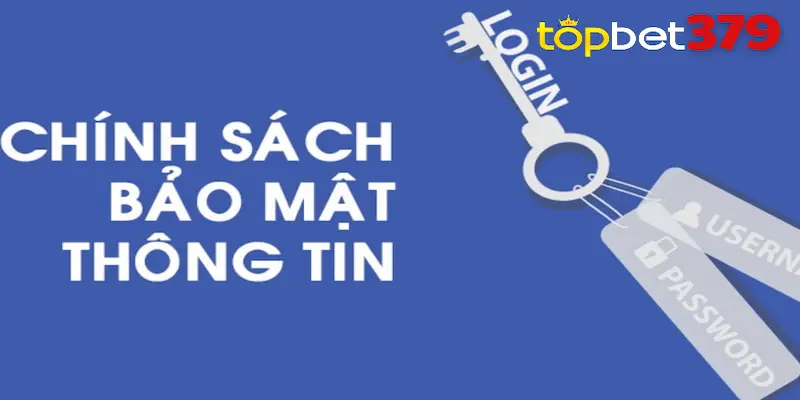 Chính sách bảo mật Topbet là gì?