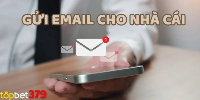 Gửi Email để yêu cầu các vấn đề chi tiết tại nền tảng